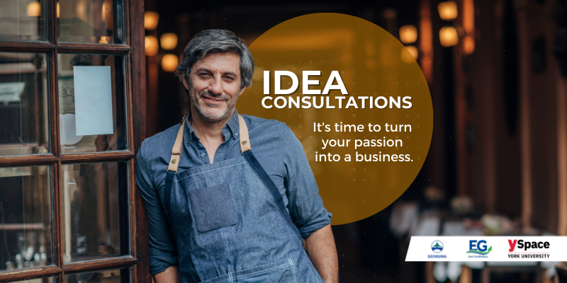 Business person standing in door of restaurant with text Idea Consultations It's time to turn your passion into a business.